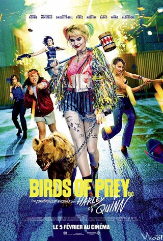 Cuộc Lột Xác Huy Hoàng Của Harley Quinn - Birds Of Prey: And The Fantabulous Emancipation Of One Harley Quinn