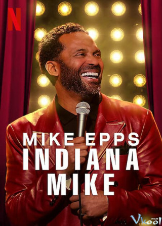 Mike Epps: Quê Nhà - Mike Epps: Indiana Mike