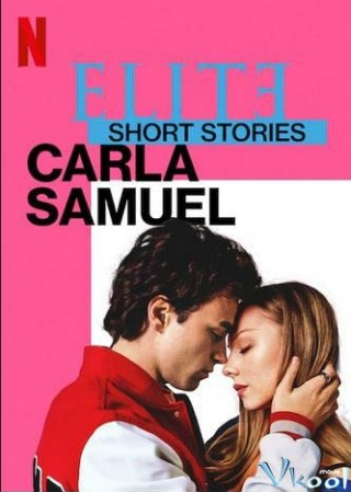 Ưu Tú – Truyện Ngắn: Carla Samuel - Elite Short Stories: Carla Samuel