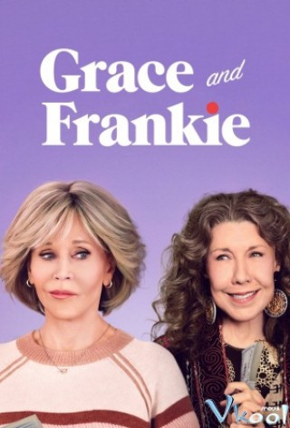 Grace Và Frankie 7 - Grace And Frankie Season 7