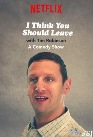 Tim Robinson: Tôi Nghĩ Bạn Nên Ra Về 2 - I Think You Should Leave With Tim Robinson Season 2