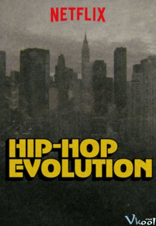 Sự Phát Triển Của Hip-hop 4 - Hip-hop Evolution Season 4