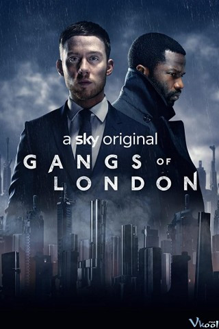Băng Đảng Luân Đôn 1 - Gangs Of London Season 1