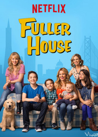 Gia Đình Fuller Phần 1 - Fuller House Season 1