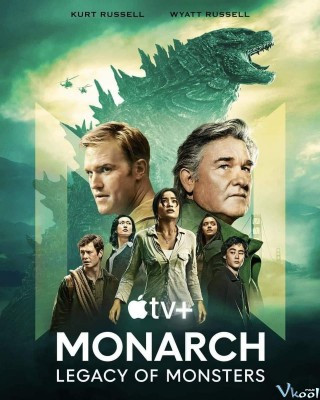 Monarch: Thế Giới Quái Thú - Monarch: Legacy Of Monsters