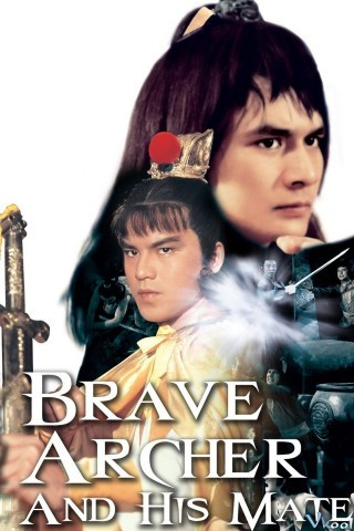 Xạ Điêu Anh Hùng Truyện 3 - The Brave Archer 3
