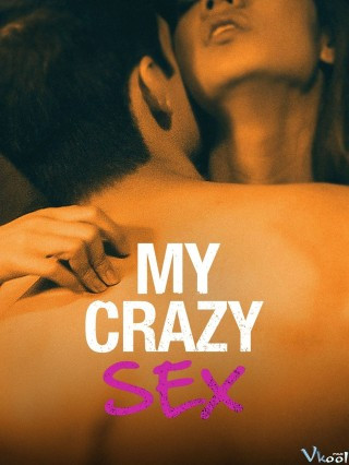 Chết Vì Yêu - My Crazy Sex