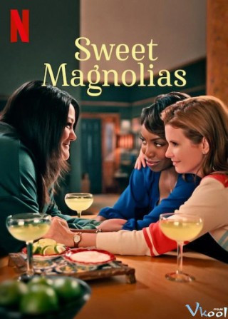 Mộc Lan Ngọt Ngào Phần 1 - Sweet Magnolias Season 1
