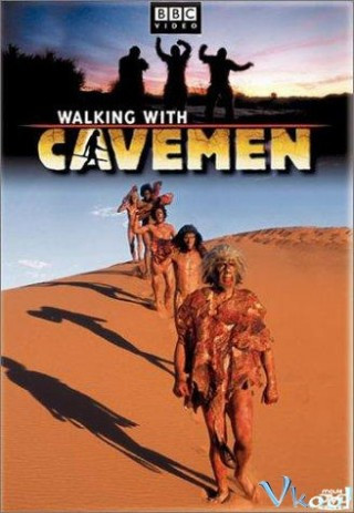 Dạo Bước Cùng Người Tiền Sử - Bbc - Walking With Cavemen
