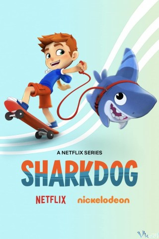 Chú Chó Cá Mập - Sharkdog