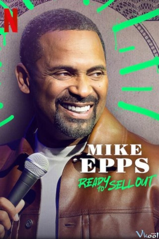 Mike Epps: Sẵn Sàng Bán Hết - Mike Epps: Ready To Sell Out