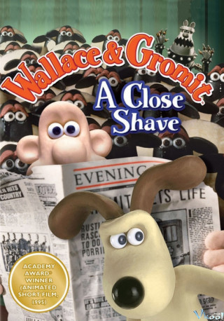 A Close Shave - Wallace And Gromit In A Close Shave