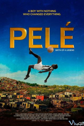 Huyền Thoại Bóng Đá Pelé - Pelé: Birth Of A Legend