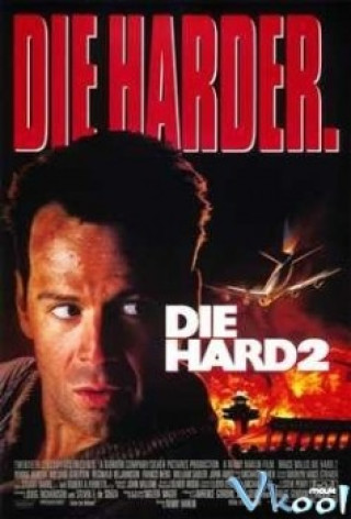 Đương Đầu Với Thử Thách 2: Khó Chết Hơn - Die Hard 2: Die Harder