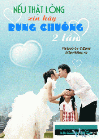 Nếu Thật Lòng Xin Hãy Rung Chuông Hai Lần - Please Ring Twice With Sincerity