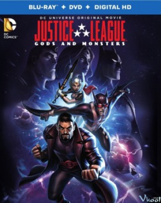 Liên Minh Công Lý: Thiên Thần Và Quỷ Dữ - Justice League: Gods And Monsters