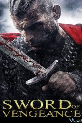 Thanh Gươm Của Hận Thù - Sword Of Vengeance