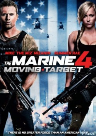 Lính Thủy Đánh Bộ 4: Mục Tiêu Di Động - The Marine 4: Moving Target