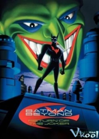 Sự Trở Lại Của Tên Hề - Batman Beyond: Return Of The Joker