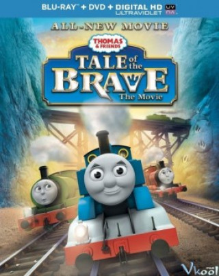 Huyền Thoại Lòng Dũng Cảm - Thomas & Friends: Tale Of The Brave