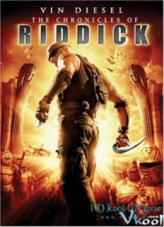 Chiến Binh Siêu Thế Kỷ - The Chronicles Of Riddick