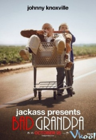 Lão Già Siêu Quậy - Jackass Presents: Bad Grandpa
