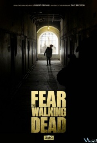Khởi Nguồn Xác Sống 1 - Fear The Walking Dead Season 1