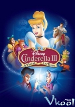 Cô Bé Lọ Lem 3 - Cinderella Iii: A Twist In Time