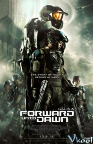 Halo 4: Cuộc Chiến Dành Hoà Bình - Halo 4: Forward Unto Dawn