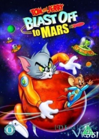 Tom Và Jerry Mắc Kẹt Ở Sao Hỏa - Tom And Jerry Blast Off To Mars