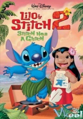 Lilo & Stitch 2: Stitch Has A Glitch - Lilo & Stitch 2: Stitch Has A Glitch
