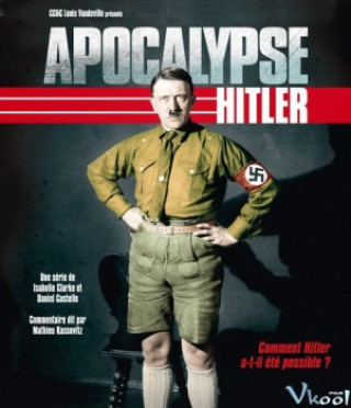 Ngày Tàn Của Hitler - Apocalypse Hitler