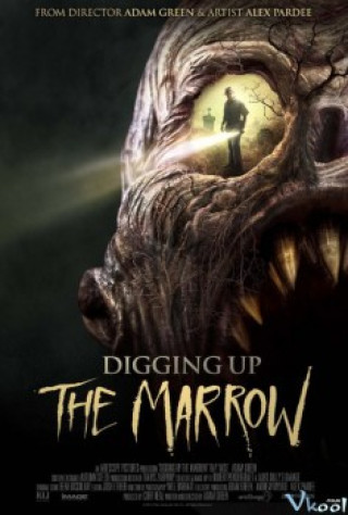 Khai Quật Tổ Quỷ - Digging Up The Marrow