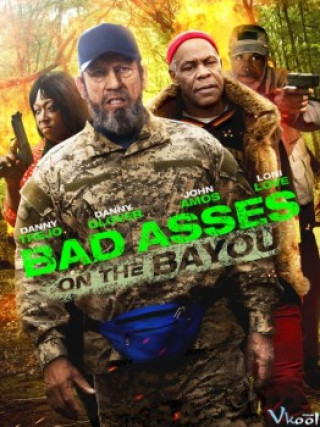 Bố Đời 3 - Bad Ass 3: Bad Asses On The Bayou