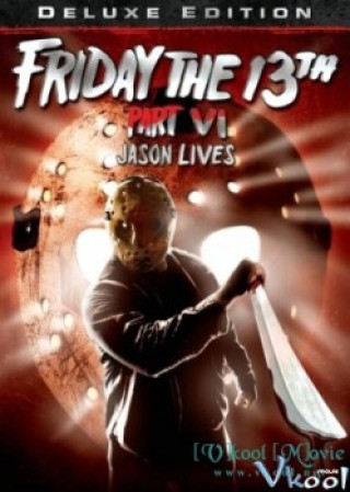 Thứ Sáu Ngày 13: Jason Sống Lại - Jason Lives Friday The 13th Part Vi