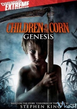 Những Đứa Trẻ Của Corn - Children Of The Corn Genesis