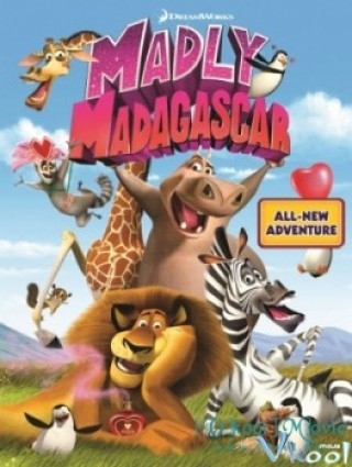 Valentine Điên Rồ - Madly Madagascar