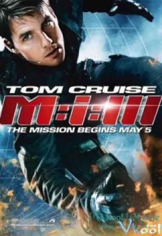 Nhiệm Vụ Bất Khả Thi 3 - Mission Impossible 3, Mission: Impossible Iii