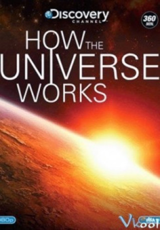 Vũ Trụ Hoạt Động Như Thế Nào Phần 1 - How The Universe Works Season 1