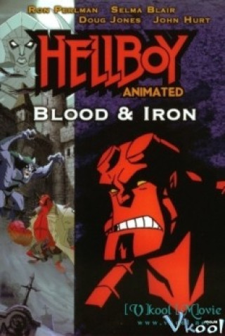 Đứa Con Của Địa Ngục: Máu Và Sắt - Hellboy Animated: Blood And Iron