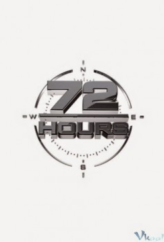 72 Giờ Phần 1 - 72 Hours Season 1