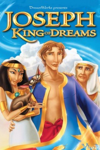 Giuse Vua Giải Mộng - Joseph King Of Dreams