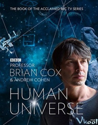 Người Vũ Trụ 1 - Human Universe Season 1
