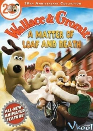 A Matter Of Loaf And Death - Wallace & Gromit: A Matter Of Loaf And Death