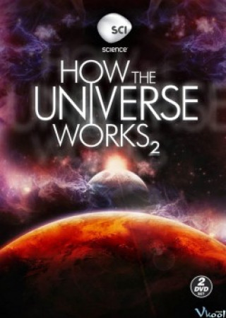 Vũ Trụ Hoạt Động Như Thế Nào Phần 2 - How The Universe Works Season 2