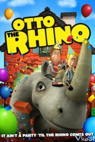 Chú Tê Giác Otto - Otto The Rhino