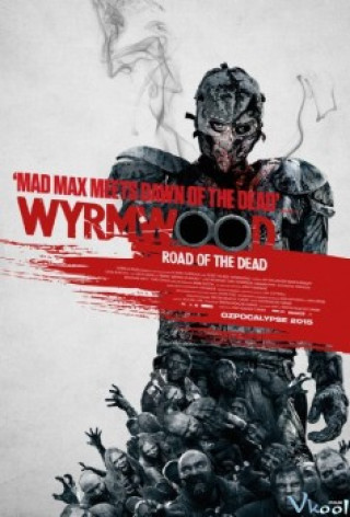 Tận Diệt - Wyrmwood: Road Of The Dead