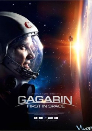 Người Đầu Tiên Bay Vào Vũ Trụ - Gagarin: First In Space
