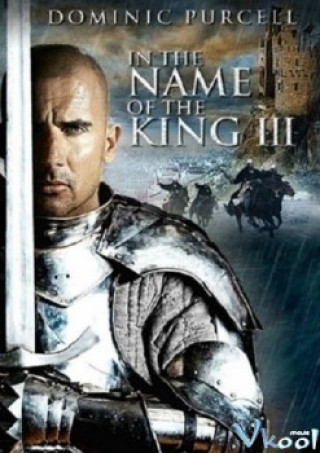 Chân Mệnh Thiên Tử 3 - In The Name Of The King Iii