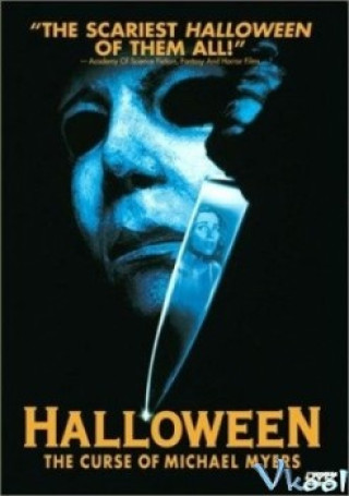 Halloween 6: Lời Nguyền Sát Nhân - Halloween 6: The Curse Of Michael Myers